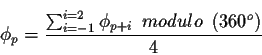 \begin{displaymath}\phi_{p} = \frac{\sum_{i=-1}^{i=2} \phi_{p+i}\hspace{0.2cm}
modulo\hspace{0.2cm}(360^{o})}{4} \end{displaymath}