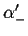 $\alpha'_{-}$