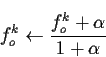 \begin{displaymath}f_o^k \leftarrow \frac{ f_o^k + \alpha}{1 + \alpha} \end{displaymath}