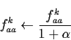 \begin{displaymath}f_{aa}^k \leftarrow \frac{ f_{aa}^k}{1 + \alpha} \end{displaymath}