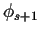 $\phi_{s+1}$