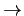$\rightarrow$