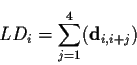 \begin{displaymath}LD_i = \sum_{j=1}^4 (\textbf{d}_{i,i+j})\end{displaymath}