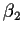 $\beta_2$